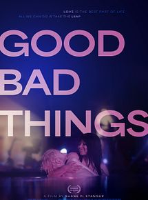 Affiche de Good Bad Things, film à voir en streaming sur Pygargue