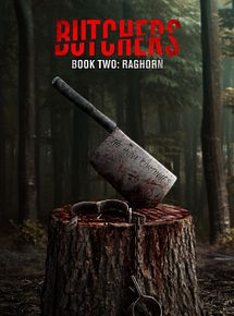 Affiche de Butchers Book Two: Raghorn, film à voir en streaming sur Pygargue