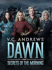 Affiche de V.C. Andrews, la saga Cutler : Les secrets de l'aube (2ème partie), film à voir en streaming sur Pygargue