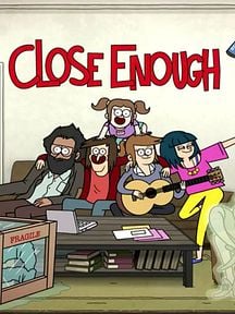 Close Enough Saison 1 Episode 1 - Stream Series En Ligne