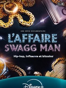 poster de la série L'Affaire Swagg Man: Hip-hop, influence et bitcoins Saison 1