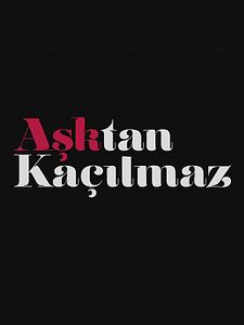 poster de la série Aşktan Kaçılmaz Saison 1