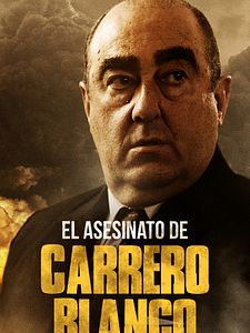 poster de la série El asesinato de Carrero Blanco Saison 1