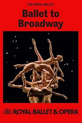 Ballet to Broadway (The Royal Ballet)