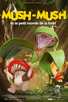 Mush-Mush et le petit monde de la forêt