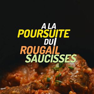 Photo À La Poursuite du Rougail Saucisses