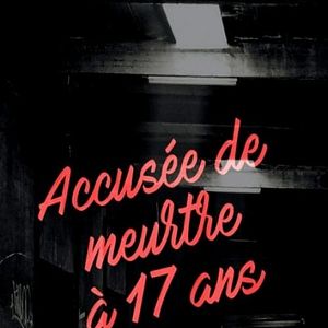 Photo Accusée de meurtre à 17 ans