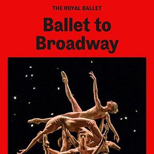 Photo Ballet to Broadway (The Royal Ballet)