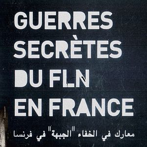 Photo Guerres secrètes du FLN en France