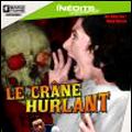 Photo Le Crâne hurlant