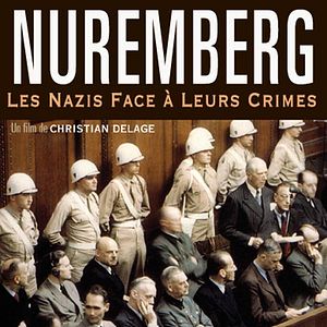 Photo Nuremberg, les nazis face à leurs crimes