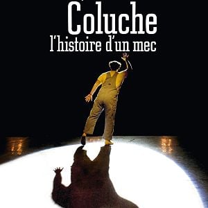 Photo Coluche, l'histoire d'un mec