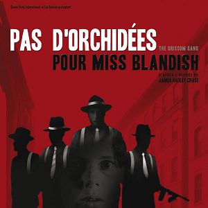 Photo Pas d'orchidées pour Miss Blandish