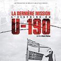 Photo La Dernière mission - L'histoire du U-190