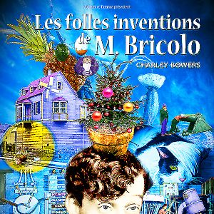 Photo Les Folles inventions de M. Bricolo
