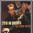 Photo J'irai au paradis car l'enfer est ici