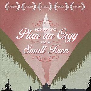 Photo How to Plan an Orgy in a Small Town