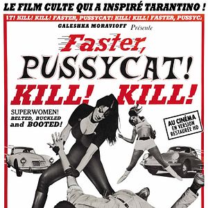 Photo Faster, Pussycat! Kill! Kill!
