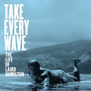 Photo Take Every Wave: The Life of Laird Hamilton