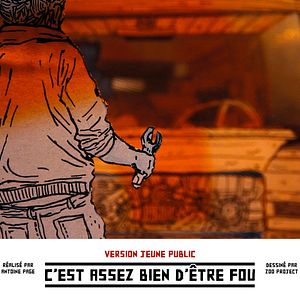 Photo C'est assez bien d'être fou (Jeune Public)