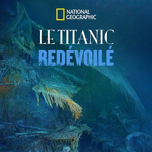 Photo Le Titanic redévoilé