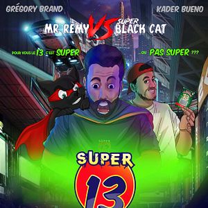 Photo SUPER 13 – Mr Rémy VS Super Black Cat