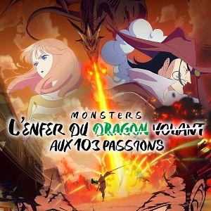 Photo MONSTERS : L'Enfer du dragon volant aux 103 passions