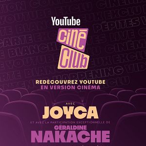Photo Youtube Ciné-Club : Géraldine Nakache & Joyca