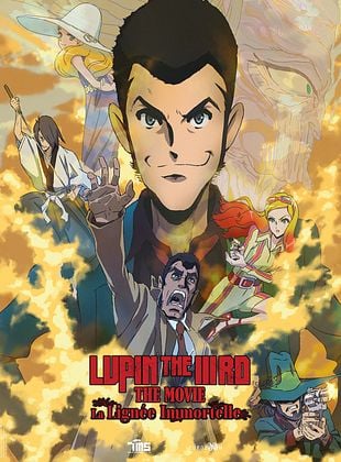 Lupin the IIIrd the Movie: la lignée immortelle