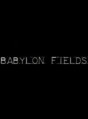 Babylon Fields (2007)