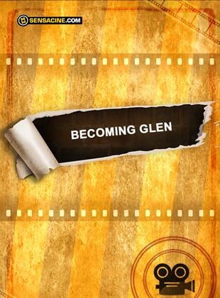 Becoming Glen