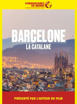 Connaissance du monde : Barcelone, la Catalane