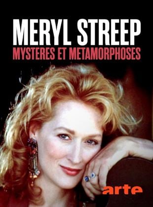 Meryl Streep: Mystères et métamorphoses