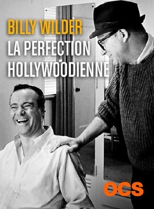 Billy Wilder, la Perfection hollywoodienne