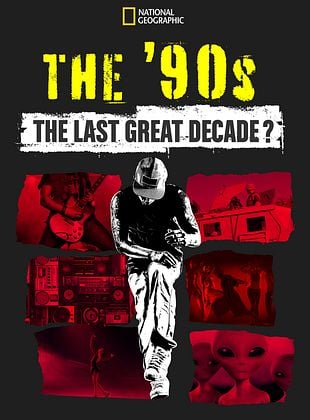 poster de la série The 90s: The Last Great Decade ?