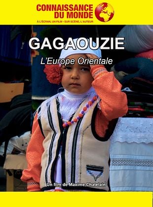 poster du film Connaissance du Monde : Gagaouzie - L’Europe Orientale