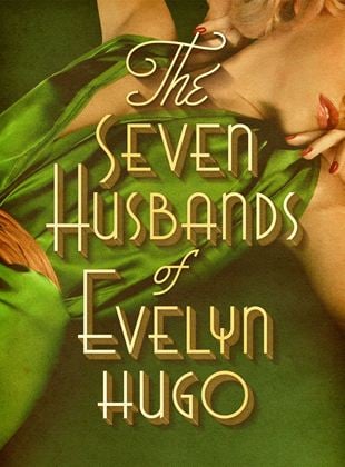 The Seven husbands of Evelyn Hugo