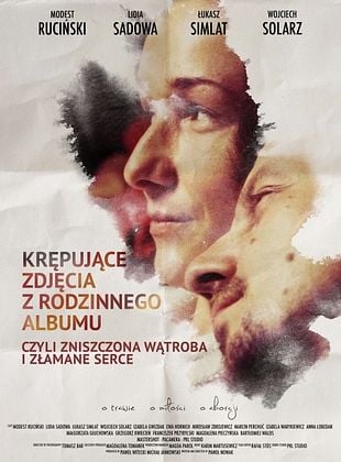 poster du film Krepujace zdjecia z rodzinnego albumu, czyli zniszczona watroba i zlamane serce