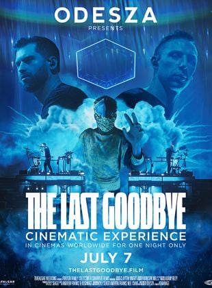 Odesza : The Last Goodbye Cinematic Experience