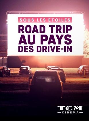 Sous les étoiles : Road trip au pays des drive-in