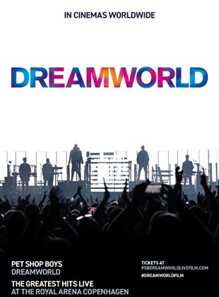 Pet Shop Boys Dreamworld :The greatest hits live at The Royal Arena Copenhagen