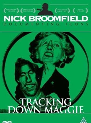 Tracking Down Maggie: The Unofficial Biography of Margaret Thatcher