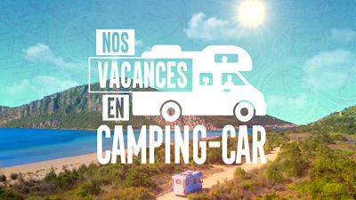 Nos vacances en camping-car : concept, date de diffusion, participants… toutes les infos sur la nouvelle émission de M6 !