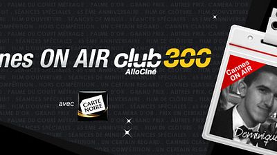 image de la news [Cannes ON AIR] Le Festival vu par Dom – Mardi 22 mai