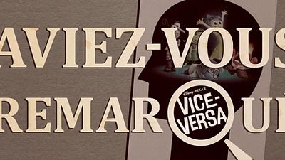 image de la news Aviez-vous remarqué ? Les petits détails cachés de... Vice Versa !