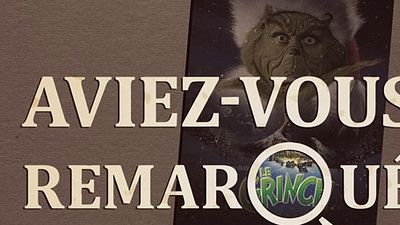 image de la news Aviez-vous remarqué ? Les petits détails cachés du Grinch