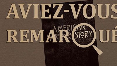 image de la news Aviez-vous remarqué ? Les petits détails cachés de American Horror Story