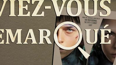 image de la news Aviez-vous remarqué ? Les petits détails cachés de Valérian
