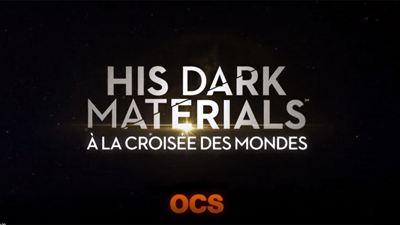 His Dark Materials / À la croisée des mondes : quelle date pour la série événement HBO/OCS ?