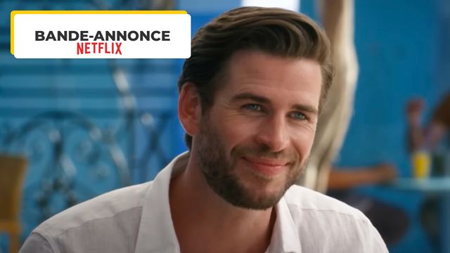 Bande-annonce Netflix : avant son nouveau Witcher, Liam Hemsworth est dans un film romantique qu'on a hâte de voir